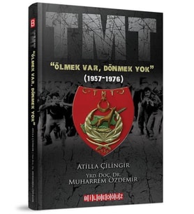 TMT "Ölmek Var, Dönmek Yok" (1957-1976)