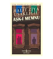 AŞK-I MEMNU (GÜNÜMÜZ TÜRKÇESİYLE)