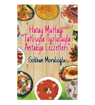 Hatay Mutfağı “Tatlısıyla Tuzlusuyla Antakya Lezzetleri”