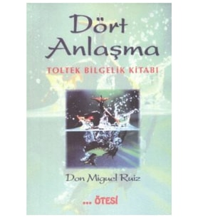 Dört Anlaşma Don Miguel Ruiz