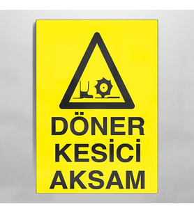 Döner Kesici Aksam Uyarı Levhası 70x100cm (Karışık)