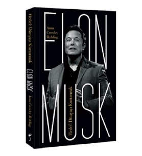 Elon Musk – Hedef: Dünyayı Kurtarmak