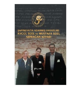 Şapinuva'ya Adanmış Hayatlar (Ciltli)