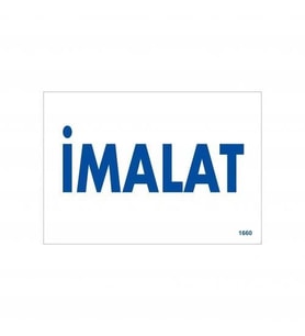 Mey İthalat® İmalat Uyarı Levhası 17,5X25 Kod:1660