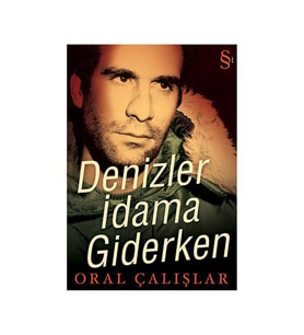 Denizler İdama Giderken Oral Çalışlar Everest Yayınları