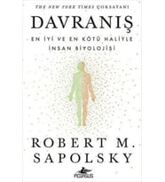 Davranış: İyi ve Kötü Haliyle İnsan Biyolojisi