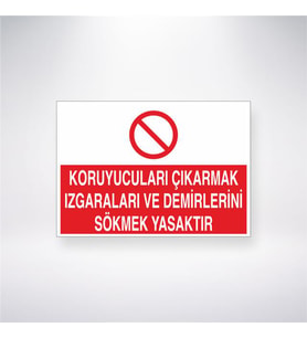 Koruyucuları Çıkarmak Izgaraları ve Demirlerini Sökmek Yasaktır 21x28 Arkası Yapışkanlı Levha