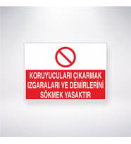 Koruyucuları Çıkarmak Izgaraları ve Demirlerini Sökmek Yasaktır 21x28 Arkası Yapışkanlı Levha