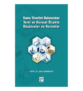 Kamu Yönetimi Bakımından Yerel ve Küresel Ölçekte Düşünceler ve Kurumlar