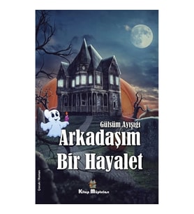 Arkadaşım Bir Hayalet