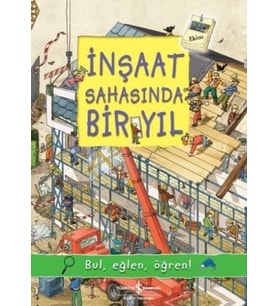 İnşaat Sahasında Bir Yıl