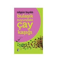 Bulaşık Suyundaki Çay Kaşığı-Nilgün Bıyıklı