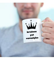 Kralına Yol Vermişim Tasarımlı Bardak