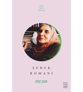 Şebek Romanı Ayşe Şasa Ketebe