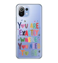 Xiaomi Mi 11 Lite Uyumlu You Are Exactly Where You Need To Be Desenli Şeffaf Telefon Kılıfı