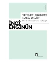 Yeniler, Eskileri Nasıl Okur?