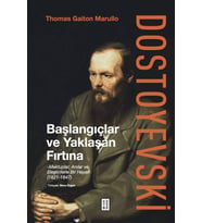 Dostoyevski Başlangıçlar ve Yaklaşan Fırtına Thomas Gaiton Marullo