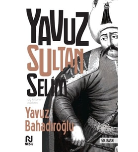 Yavuz Sultan Selim Yavuz Bahadıroğlu