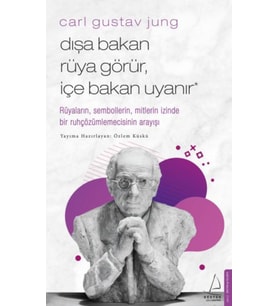 Carl Gustav Jung - Dışa Bakan Rüya Görür, İçe Bakan Uyanır