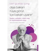 Carl Gustav Jung - Dışa Bakan Rüya Görür, İçe Bakan Uyanır
