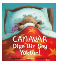 Canavar Diye Bir Şey Yoktur!