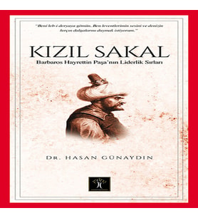 Kızıl Sakal Barbaros Hayrettin Paşa'nın Liderlik Sırları