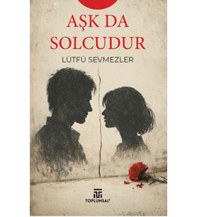 Aşk Da Solcudur