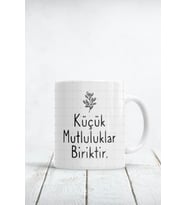 Küçük Mutluluklar Biriktir Baskılı Kupa Bardak