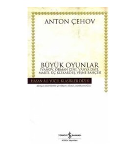 Büyük Oyunlar - İvanov, Orman Cini, Vanya Dayı, Martı, Üç Kızkardeş, Vişne Bahçesi
