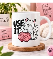 Use It Kedi ve Beyin Esprili Baskılı Kupa – Kedi Sever Hediye