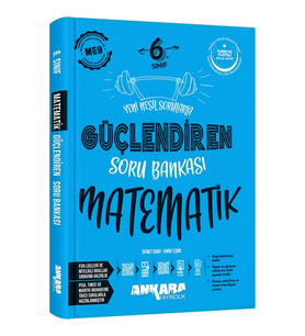 Ankara Yayıncılık 2025-2026 Müfredat 6 Sınıf Güçlendiren Matematik Soru Bankası (Çok Renkli)