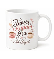 İsme Özel Favori Kupam Bu Yazılı Kupa Bardak Kişiye Özel Hediye