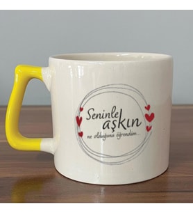 Seninle Aşkın Ne Olduğunu Öğrendim Baskılı Sarı Kulplu D Kupa