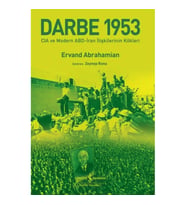 Darbe 1953 – Cıa Ve Modern Abd-İran İlişkilerinin Kökleri