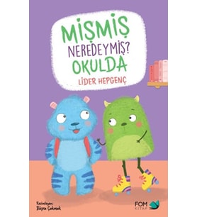 Mişmiş Neredeymiş? Okulda