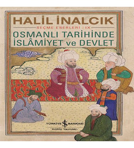Osmanlı Tarihinde İslamiyet ve Devlet