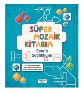 Süper Mozaik Kitabım - Sporla Sağlıklıyım