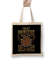 Forget Princess I Want To Be A Shield Maiden Bez Çanta Uzun Saplı