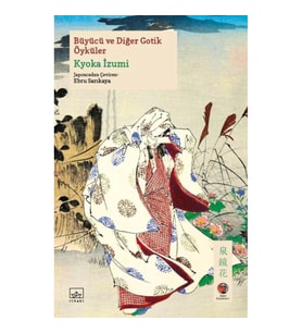 Büyücü ve Diğer Gotik Öyküler Japon Klasikleri
