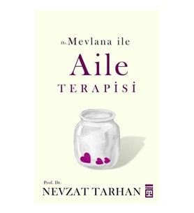 Hz.Mevlana ile Aile Terapisi