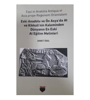 Eski Anadolu ve Ön Asya'da At ve Kikkuli'nin Kaleminden Dünyanın En Eski At Eğitim Merkezi