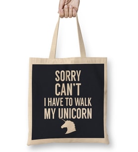 Sorry I Can't I Have To Walk My Unicorn Bez Çanta Uzun Saplı