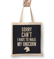 Sorry I Can't I Have To Walk My Unicorn Bez Çanta Uzun Saplı