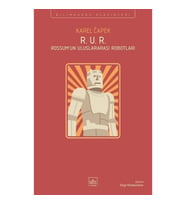 R. U. R. - Rossum’un Uluslararası Robotları