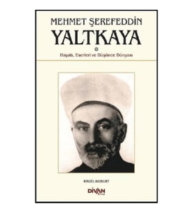 Mehmet Şerefeddin Yaltkaya-Hayatı Eserleri ve Düşünce Dünyası