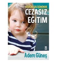 KİŞİLİK GELİŞİMİNDE CEZASIZ EĞİTİM