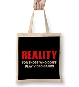 Reality For Those Who Don't Play Video Games Bez Çanta Uzun Saplı