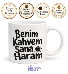 Benim Kahvem Sana Haram Yazılı Komik Kupa Bardak Esprili Hediye