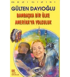 Bambaşka Bir Ülke Amerika'ya Yolculuk