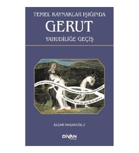 Temel Kaynaklar Işığında Gerut Yahudiliğe Geçiş